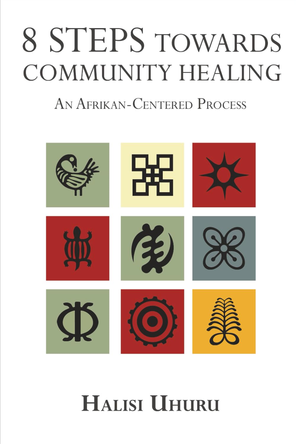 8 Steps Towards Community Healing: An Afrikan-Centered Process