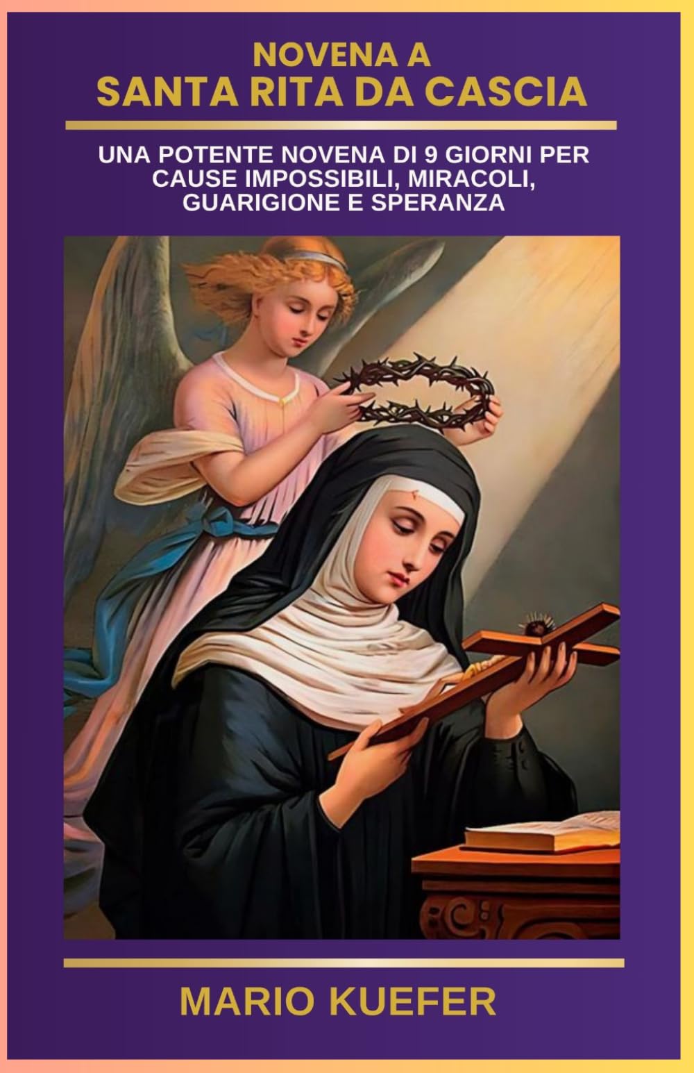 NOVENA A SANTA RITA DA CASCIA: UNA POTENTE NOVENA DI 9 GIORNI PER CAUSE IMPOSSIBILI, MIRACOLI, GUARIGIONE E SPERANZA