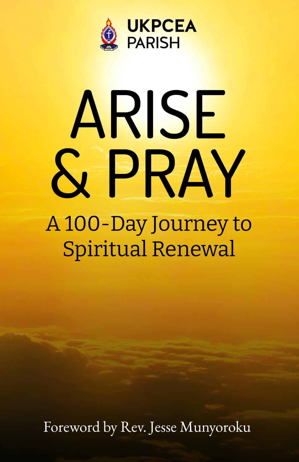 Arise & Pray: A 100-Day Journey to Spiritual Renewal