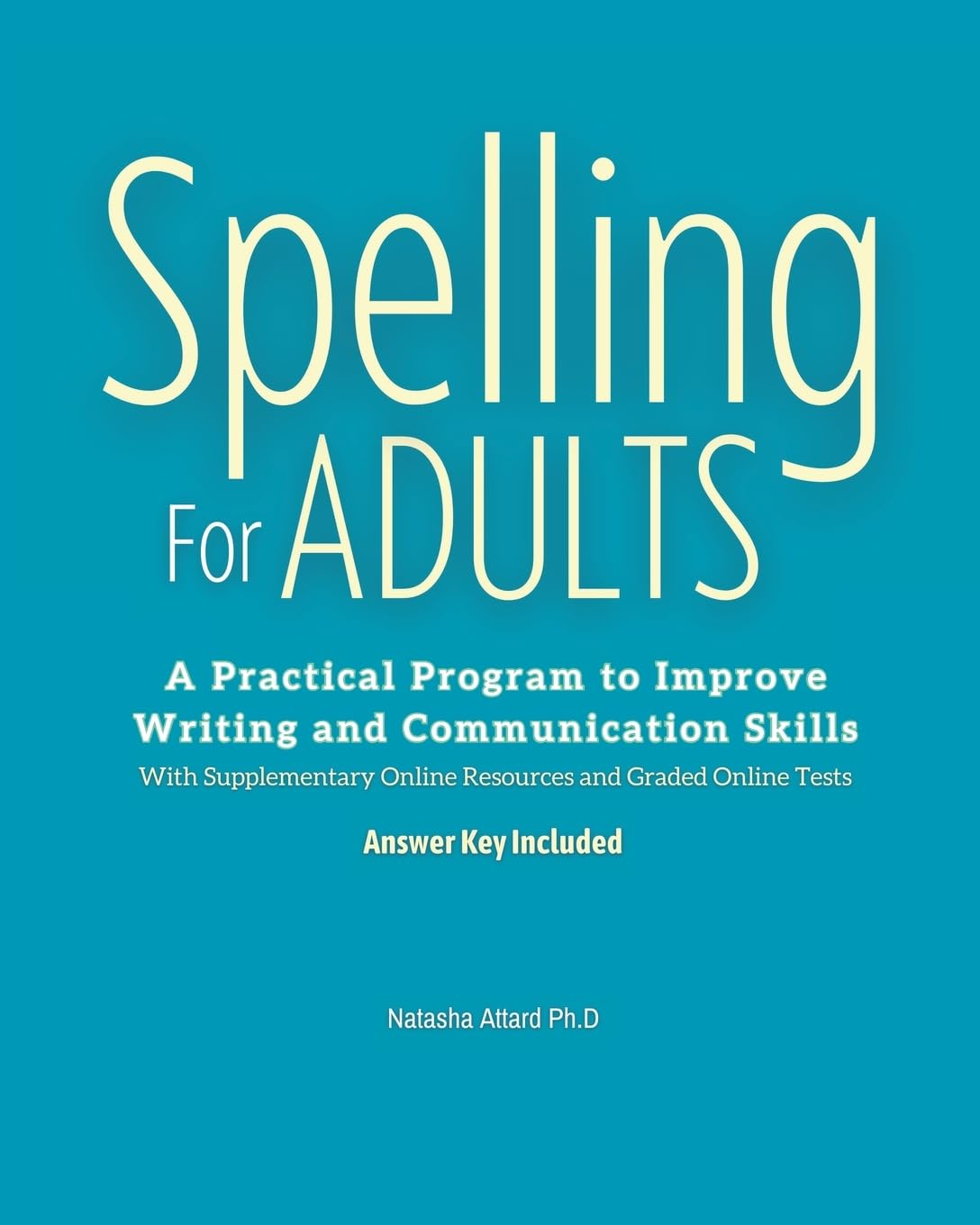 Spelling For Adults: A Practical Program to Improve Writing and Communication Skills