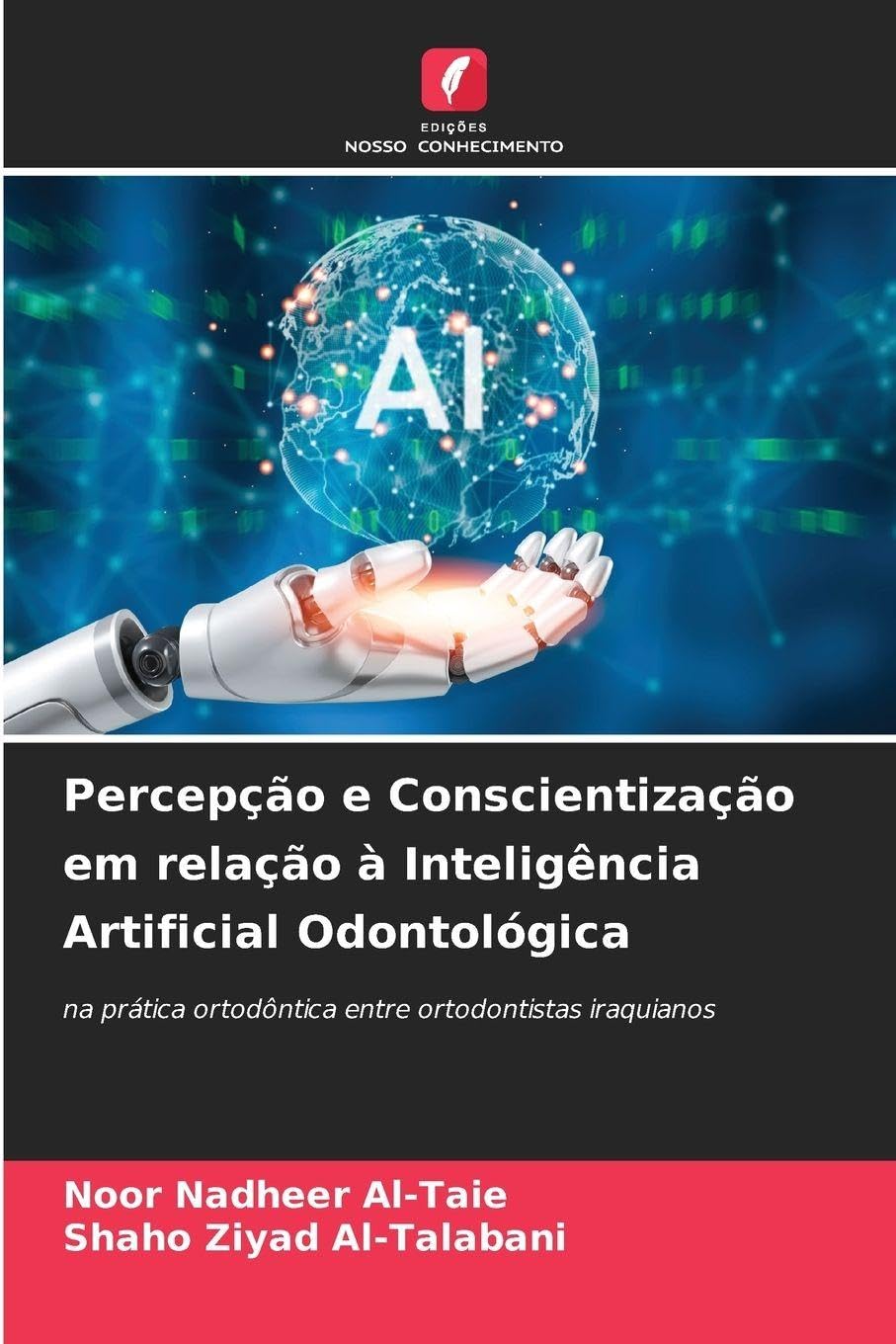 Percepção e Conscientização em relação à Inteligência Artificial Odontológica: na prática ortodôntica entre ortodontistas iraquianos