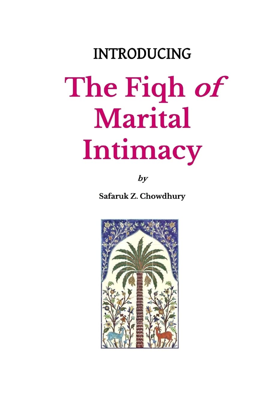 Introducing the Fiqh of Marital Intimacy: Volume 7 (Introducing Fiqh Series)