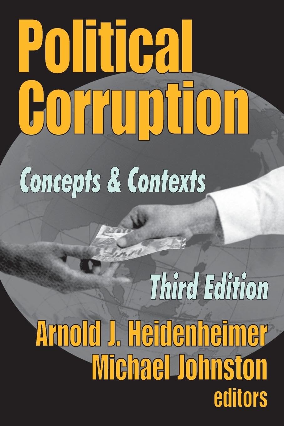 Political Corruption: Concepts and Contexts: Arnold J