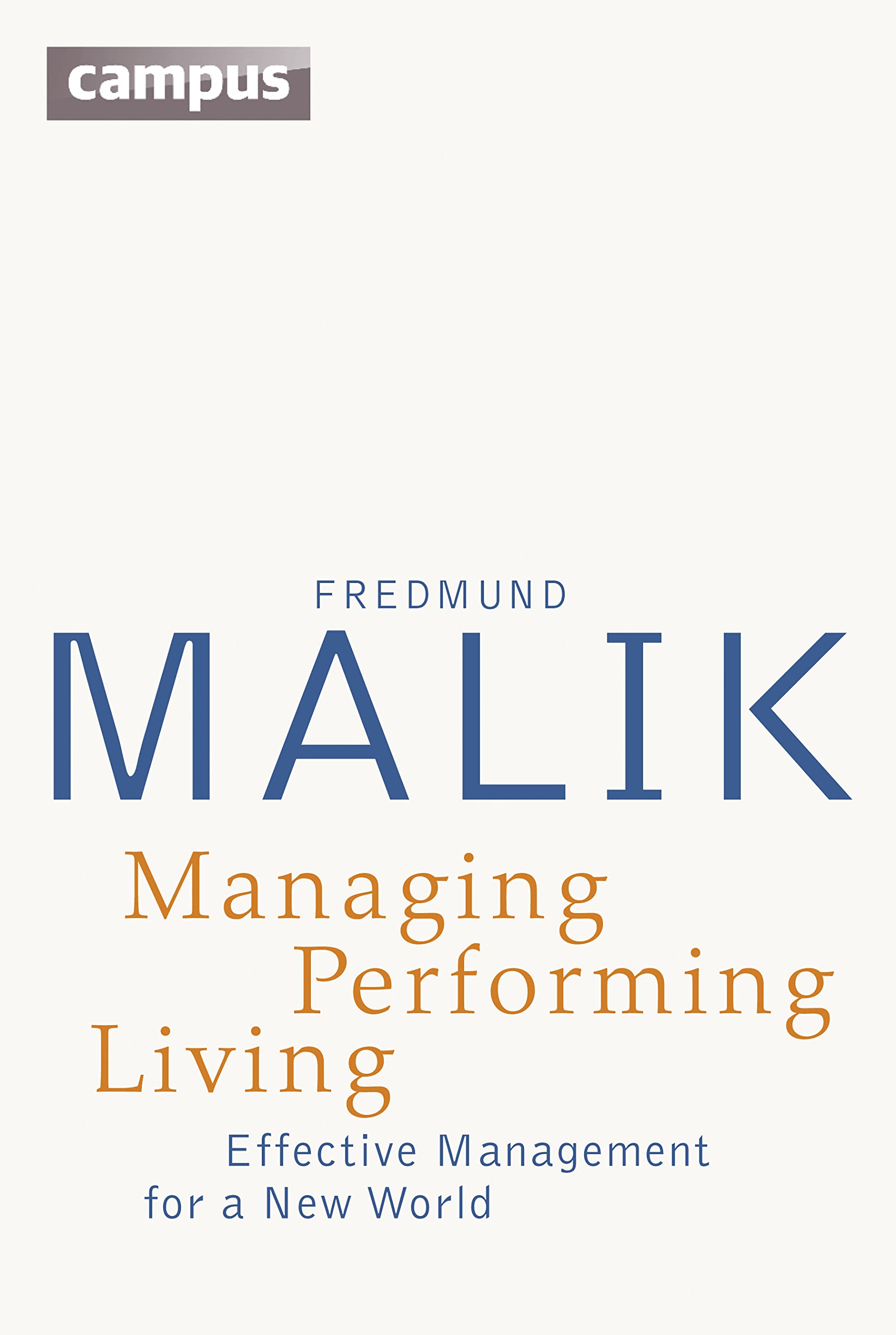 Managing Performing Living – Effective Management for a New World 2e: Effective Management for a New World - Second Edition