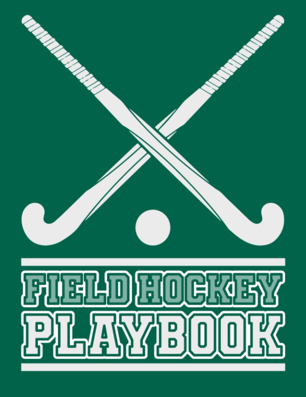 Field Hockey Playbook: Field Hockey - Coaching Strategy Notebook - Large