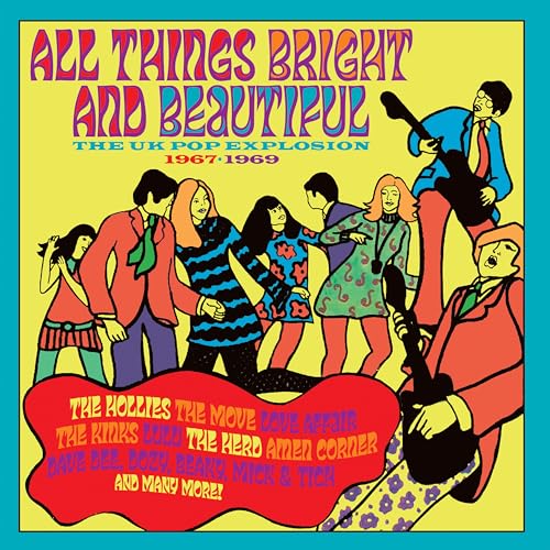 All Things Bright And Beautiful: The UK Pop Explosion 1967-1969