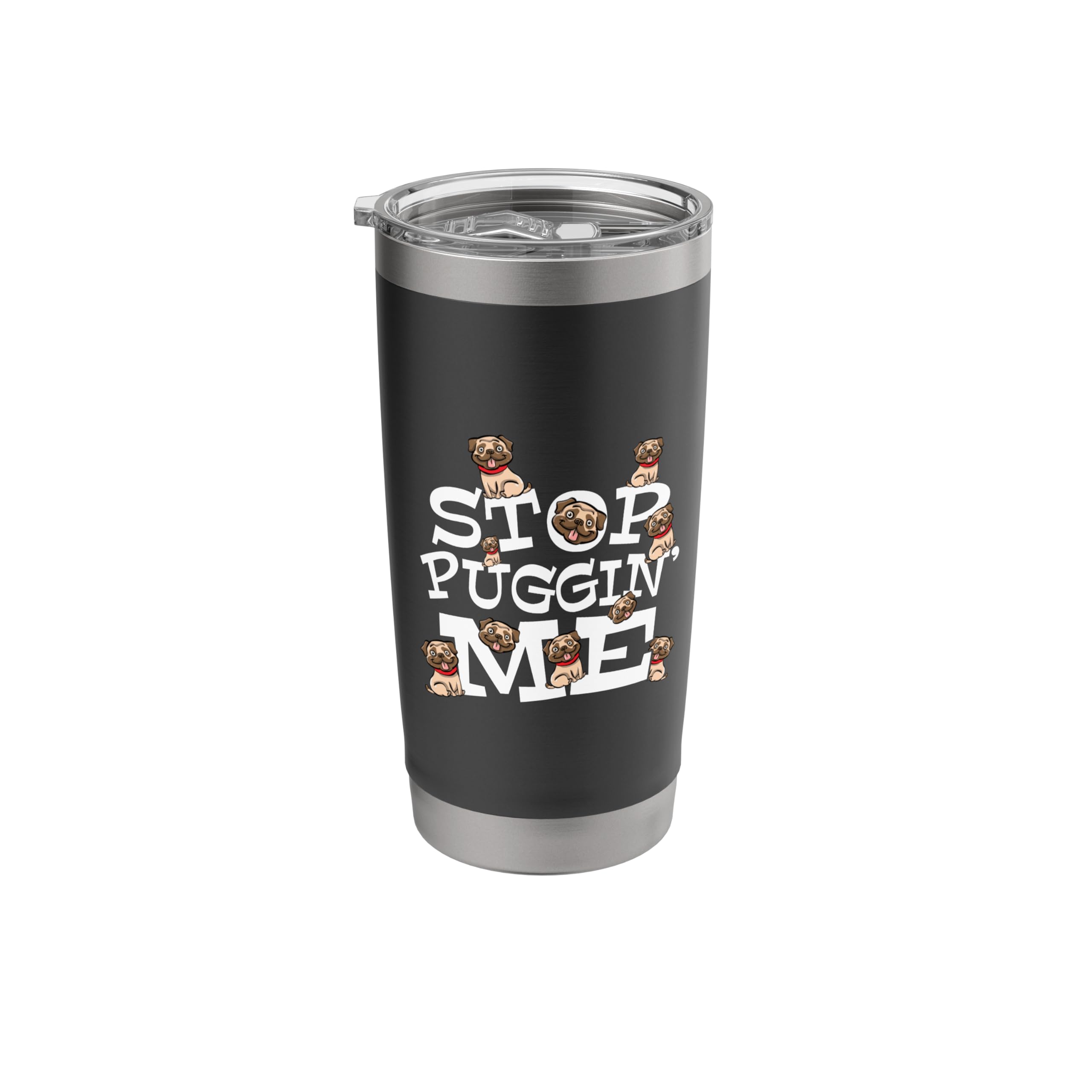 Pug Dog Stop Bugging Me - Funny Pun Stainless Steel Insulated Tumbler