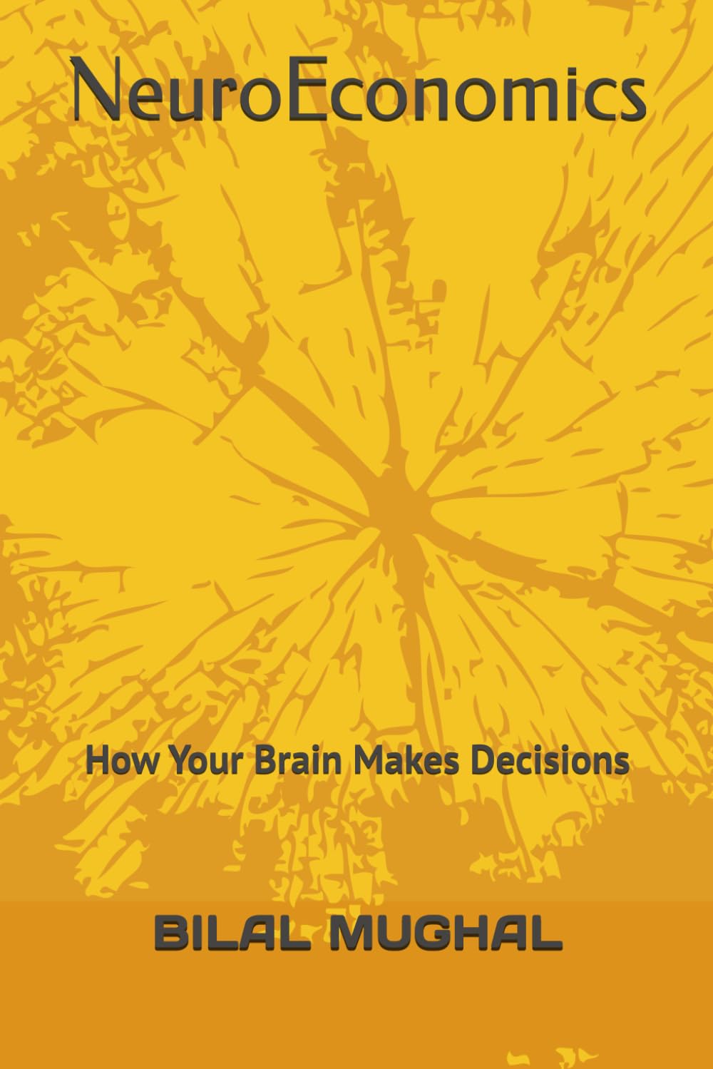 NeuroEconomics: How Your Brain Makes Decisions