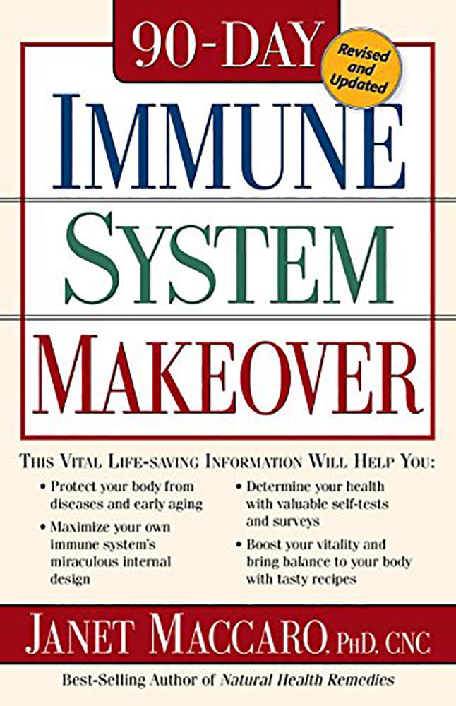 90-Day Immune System Makeover Revised and Updated: This vital life-saving information will help you [Paperback] Maccaro, Janet
