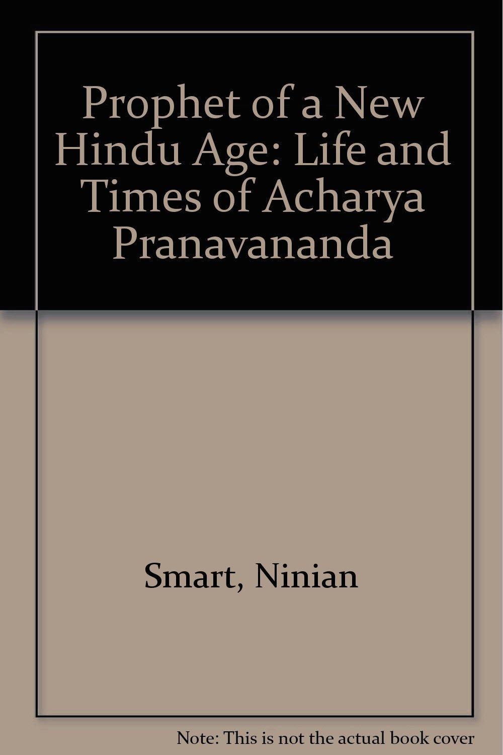 Buy Prophet of a New Hindu Age: The Life and Times of Acharya Pranavananda — BookShops.in