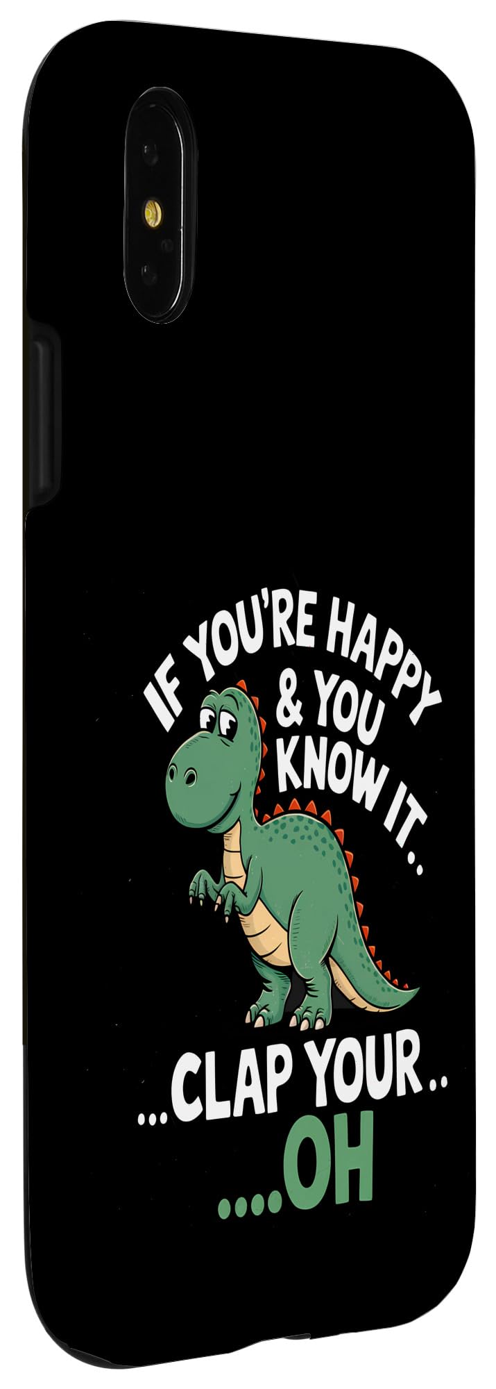 iPhone X/XS Funny Dinosaur Clap If You’re Happy Dino Case - Image 3