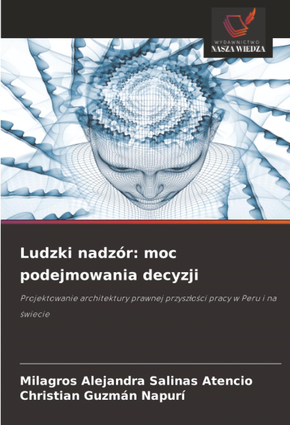 Ludzki nadzór: moc podejmowania decyzji: Projektowanie architektury prawnej przyszłości pracy w Peru i na świecie