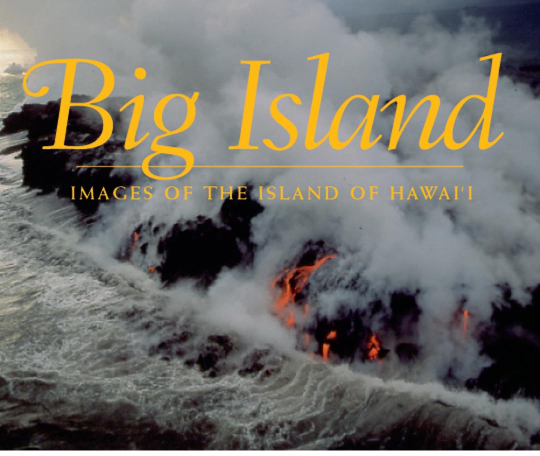 The Big Island: Images of Hawaii Island