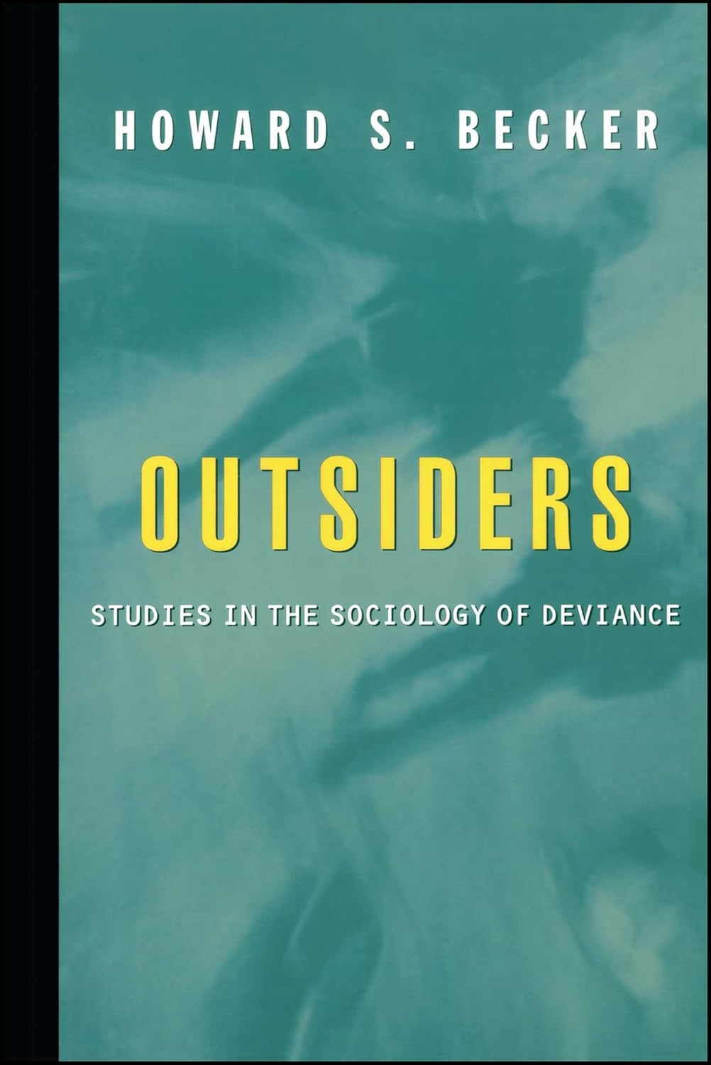 Outsiders by Howard S. Becker: Groundbreaking Sociology of Deviance & Labeling Theory Book