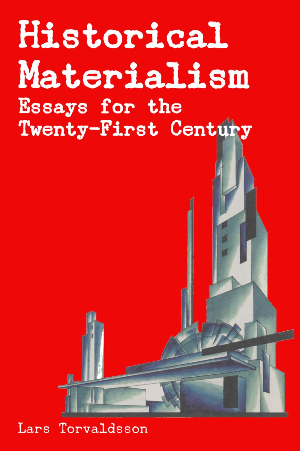 Historical Materialism: Essays for the Twenty-First Century