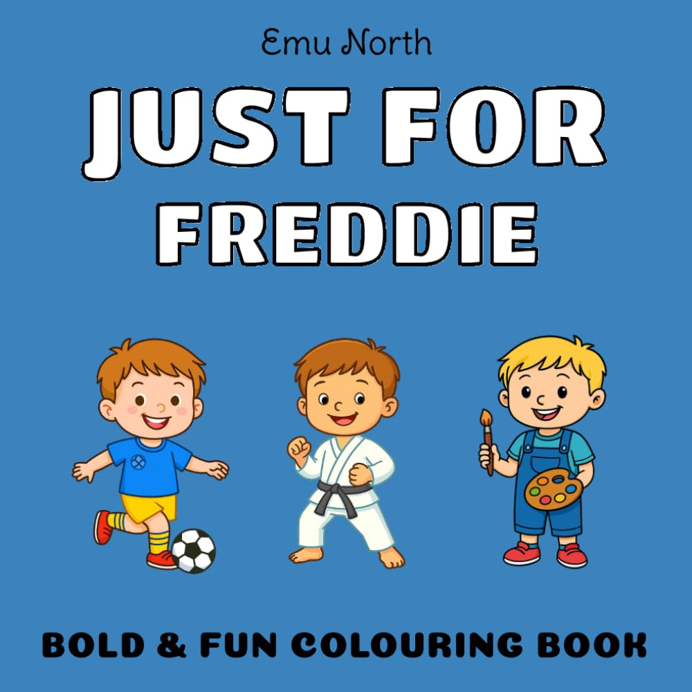 JUST FOR Freddie - Bold & Fun Colouring Book [UK] (JUST FOR - Boys Name Colouring Books)