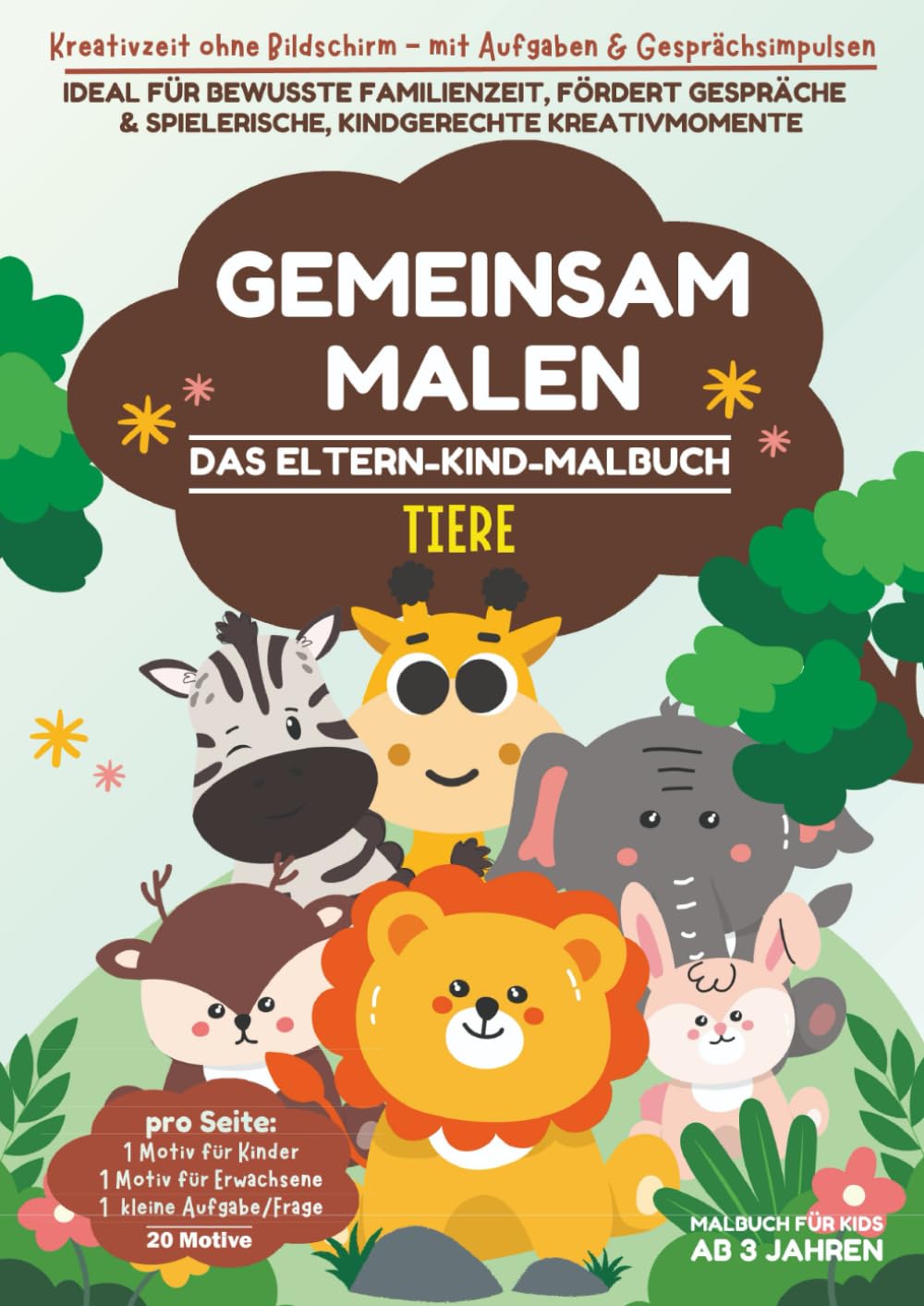 GEMEINSAM MALEN - Tiere: Das Eltern-Kind-Malbuch ab 3 Jahren · Kreativzeit ohne Bildschirm · Mit Aufgaben & Gesprächsimpulsen