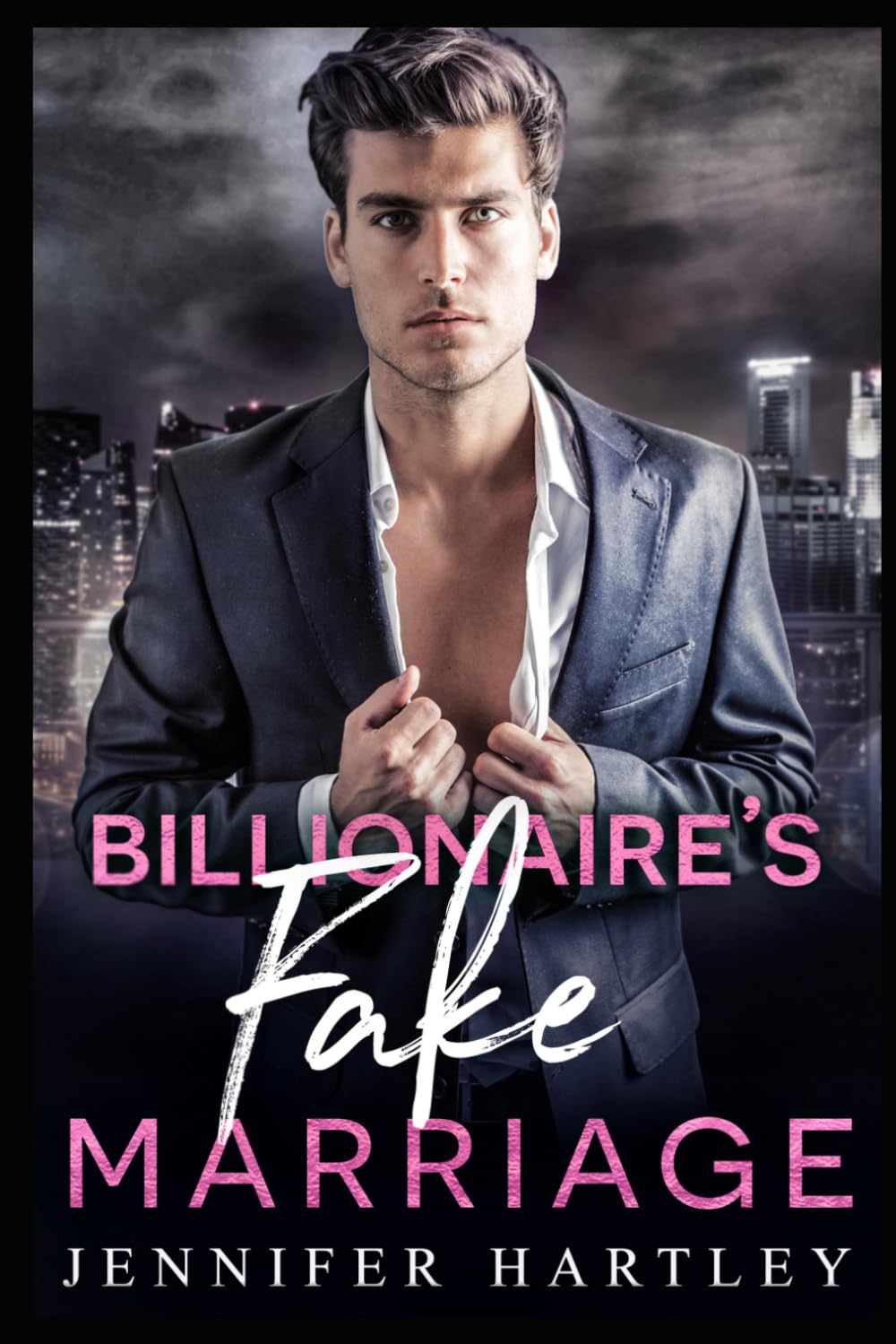 Billionaire’s Fake Marriage: A Second Chance Romance: 2 (Bad Boy Billionaire)