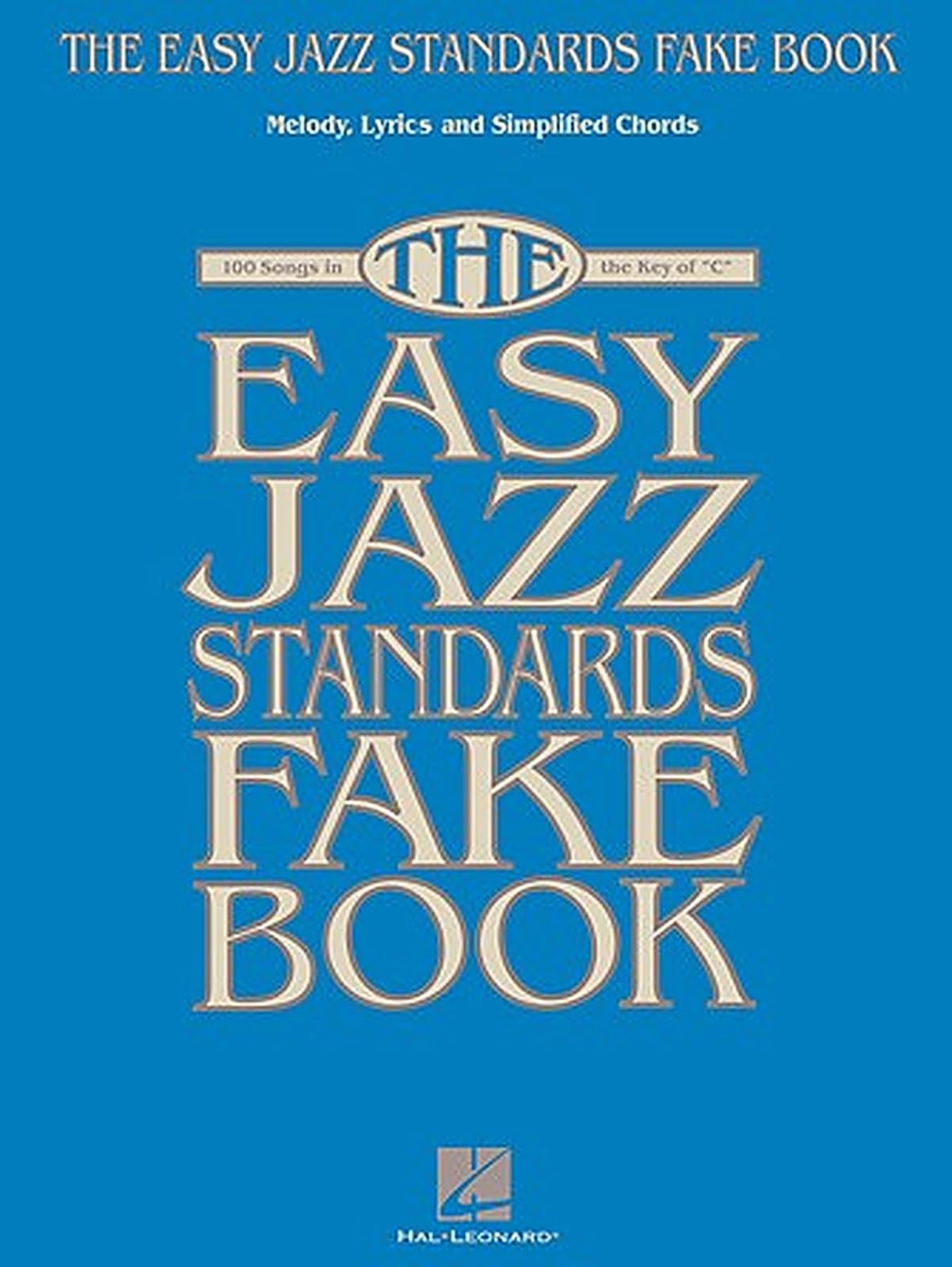 The Easy Jazz Standards Fake Book for C Instruments | 100 Jazz Standard Lead Sheets with Simplified Harmonies, Melody Lines and Larger Notation for Intermediate Players