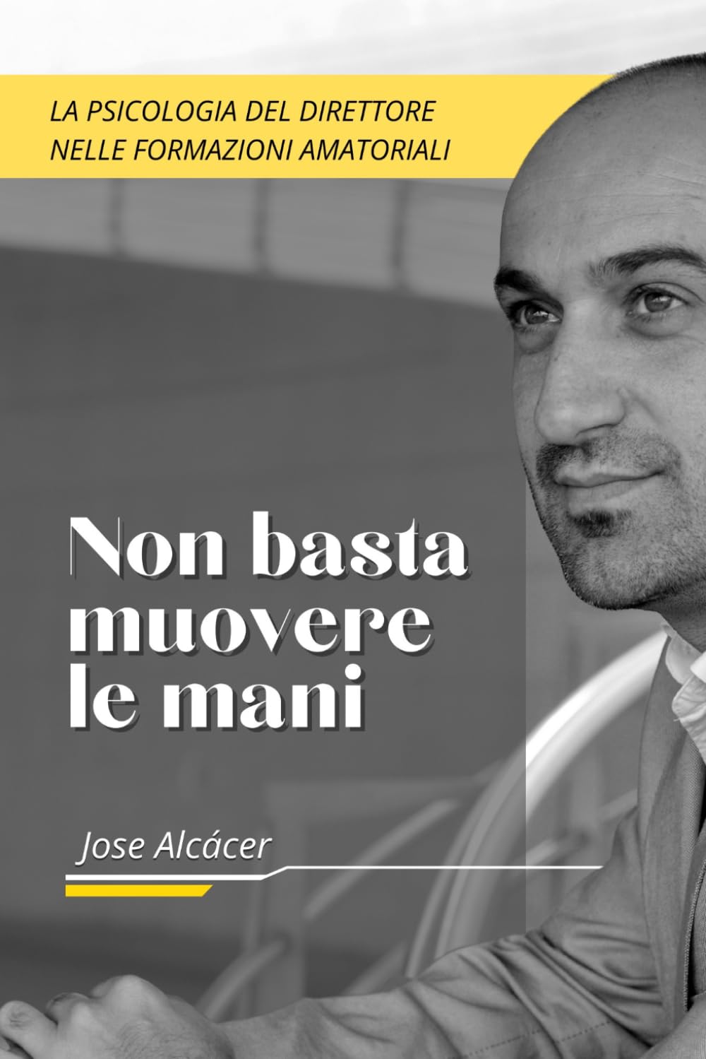 NON BASTA MUOVERE LE MANI: La Psicologia del Direttore nelle Formazioni Amatoriali