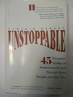 Unstoppable: 45 Powerful Stories of Perseverance and Triumph from People Just Like You