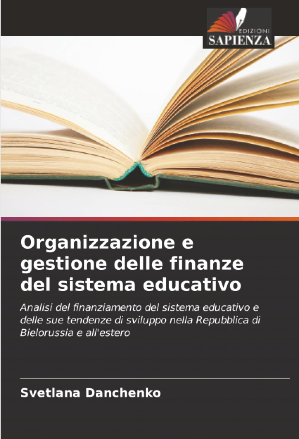 Organizzazione e gestione delle finanze del sistema educativo: Analisi del finanziamento del sistema educativo e delle sue tendenze di sviluppo nella Repubblica di Bielorussia e all'estero