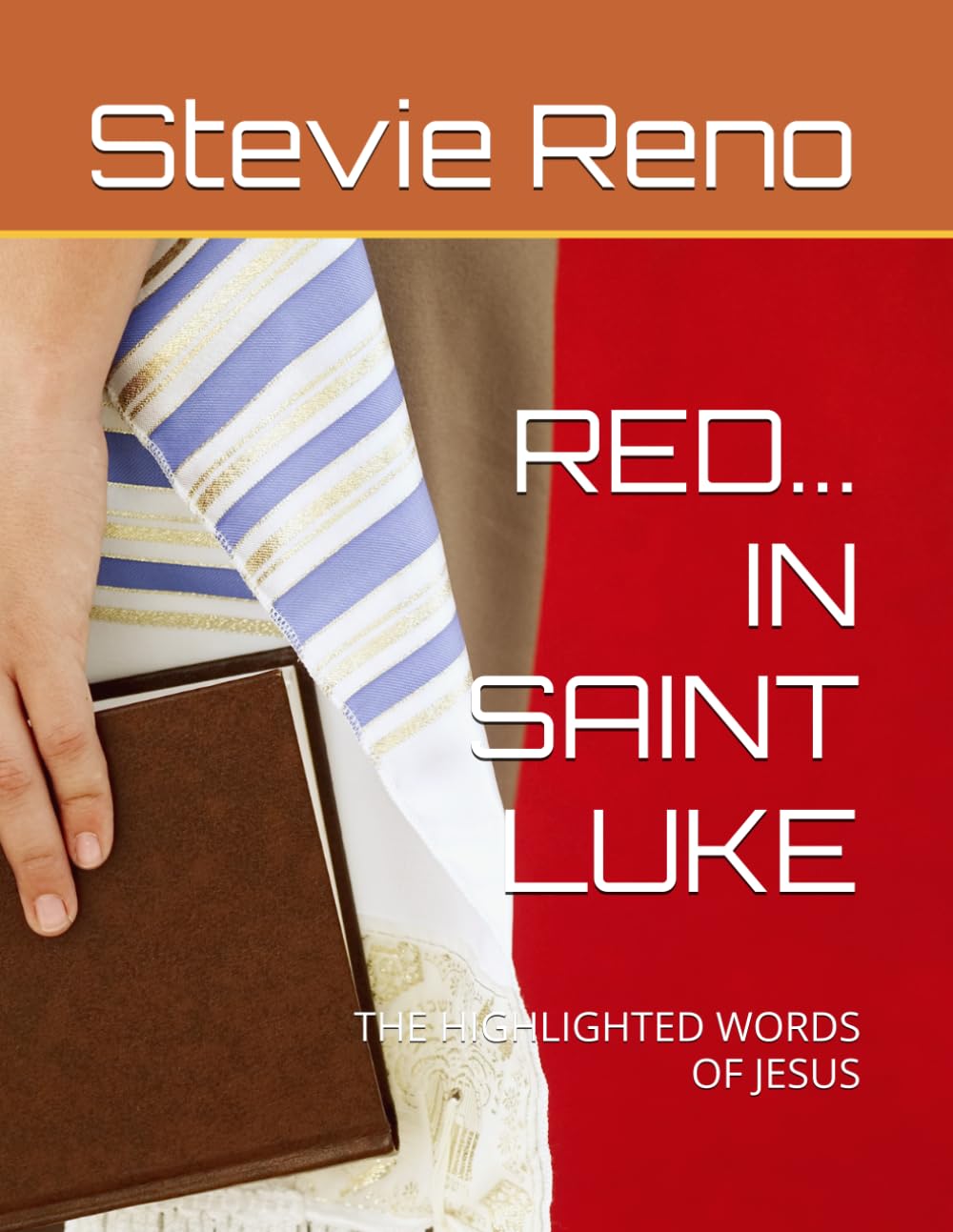 RED... IN SAINT LUKE: THE HIGHLIGHTED WORDS OF JESUS