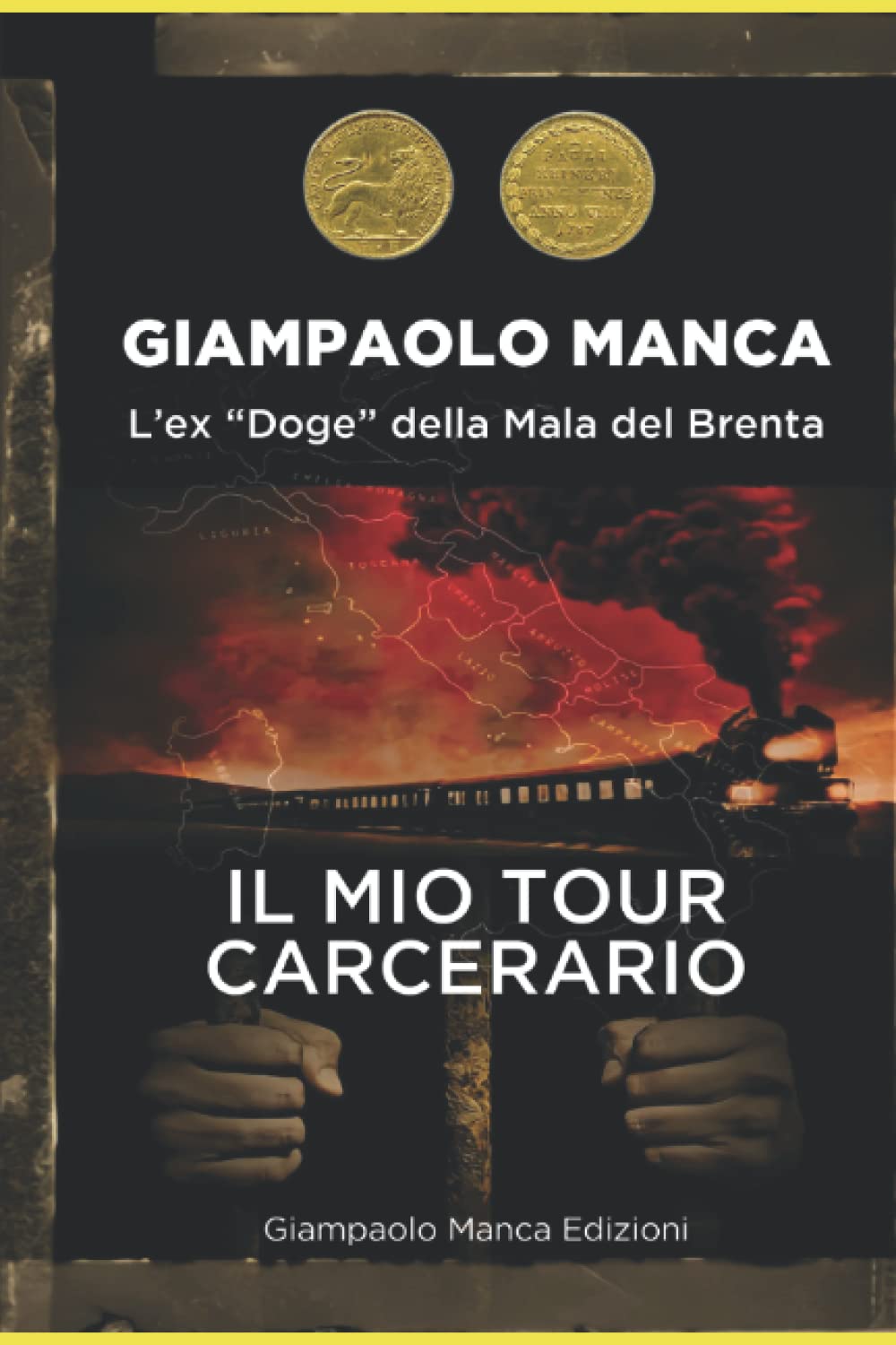Il mio Tour Carcerario Del Doge Giampaolo Manca ex mala del brenta: il Doge ex mala del brenta Giamapaolo Manca