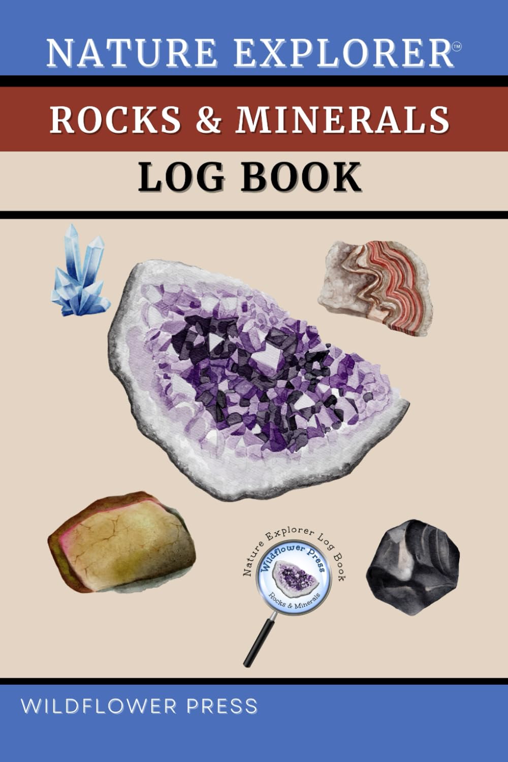 Nature Explorer Rocks & Minerals Log Book:: A Geology Log Book To Record Rocks & Minerals