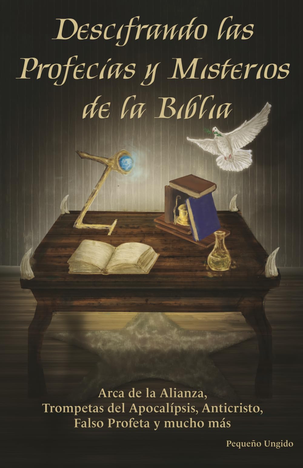 DESCIFRANDO LAS PROFECÍAS Y MISTERIOS DE LA BIBLIA: Descubre el significado de las profecías bíblicas y los misterios que revela el Apocalipsis