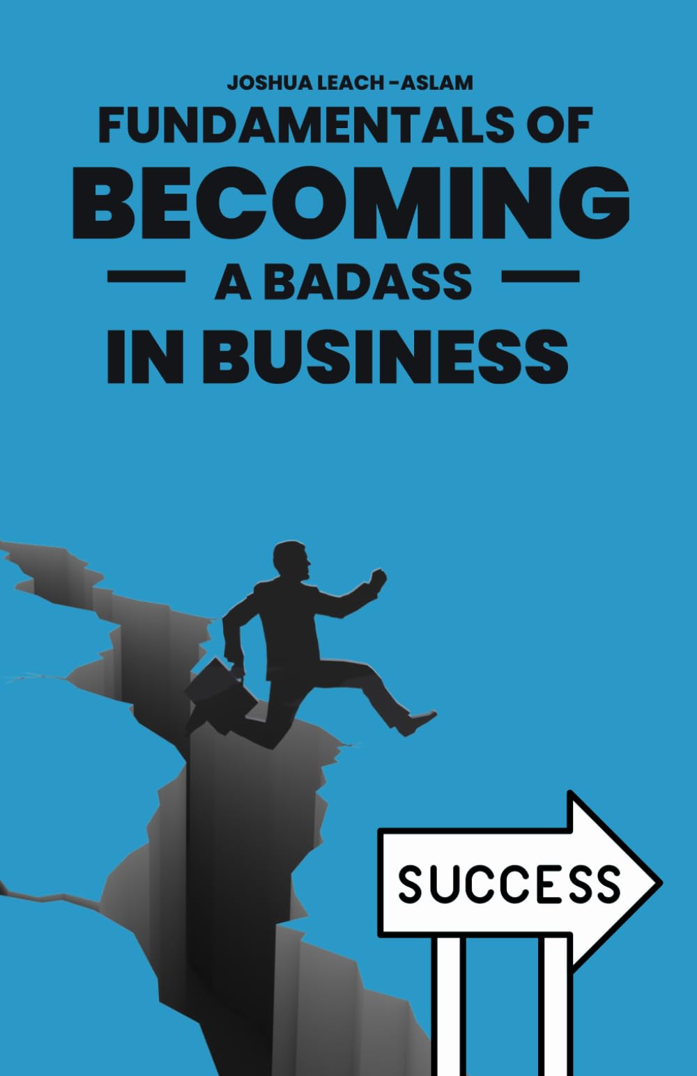 Fundamentals Of Becoming A Badass In Business