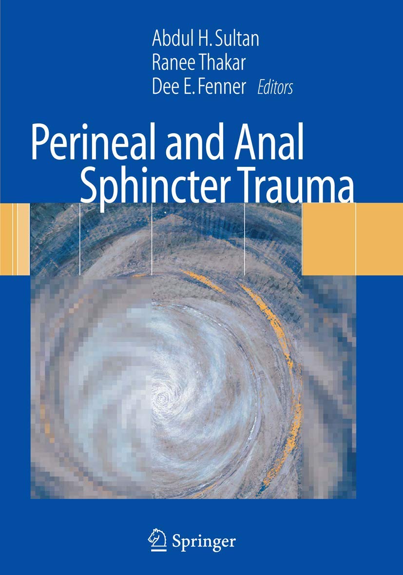 Perineal and Anal Sphincter Trauma: Diagnosis and Clinical Management By . Vari