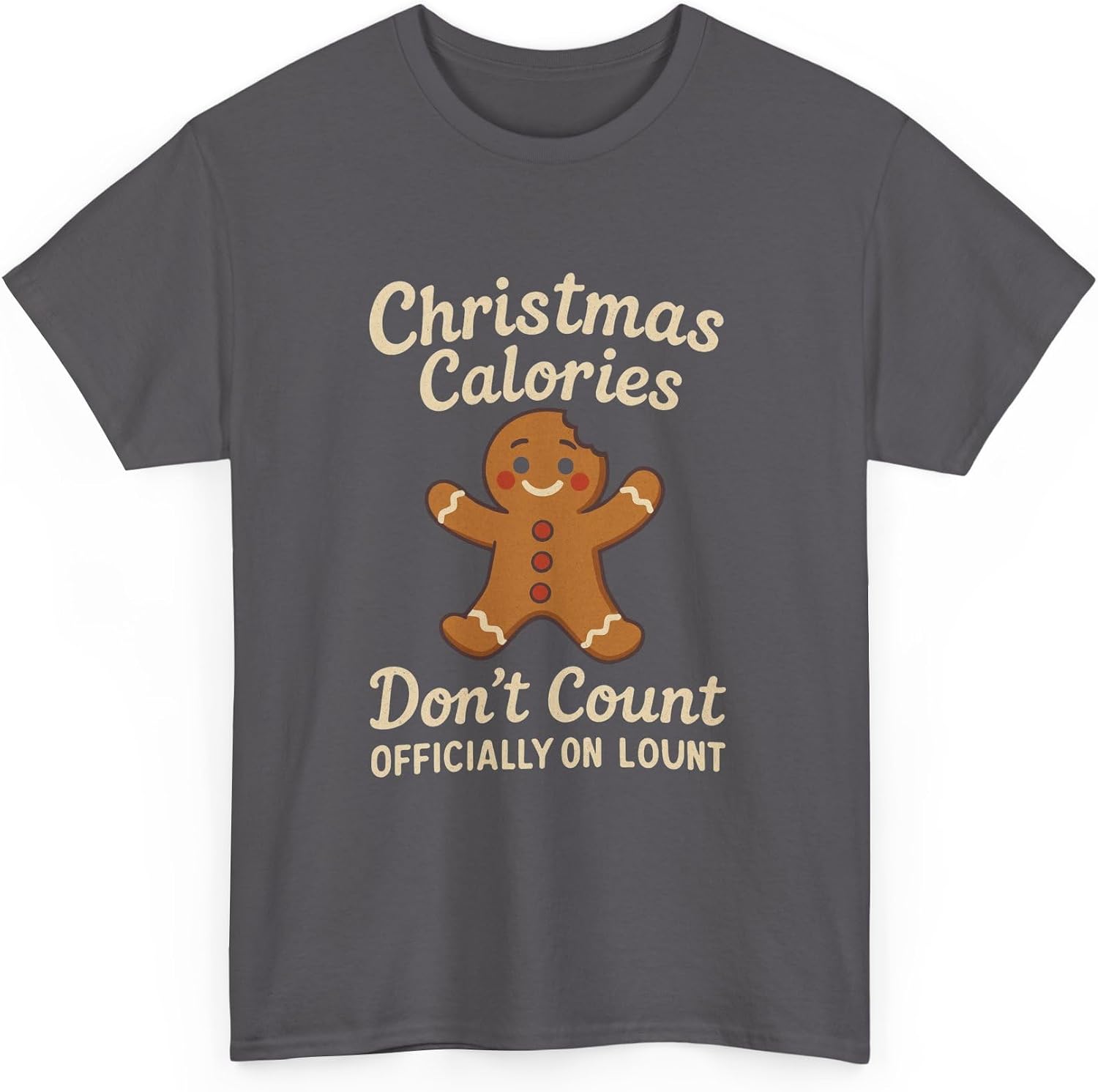 Funny Christmas Calories Don't Count Foodie Holiday Graphic | Gingerbread Man Cookie Wear Charcoal