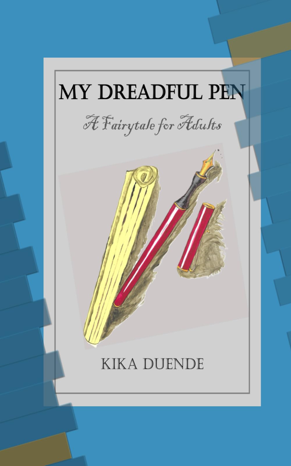 My Dreadful Pen: A Fairy Tale for Adults