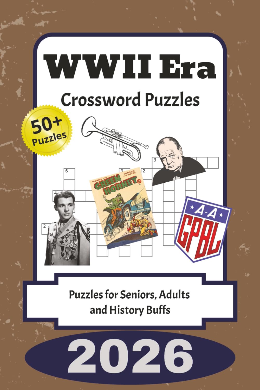 WWII Era Crossword Puzzles: WWII Era Crossword Puzzles with Easy to Read Print about the Homefront, TV & Radio, AAGPBL and more | 6x9 inches, 120 ... for Seniors, Boomers and History Buffs