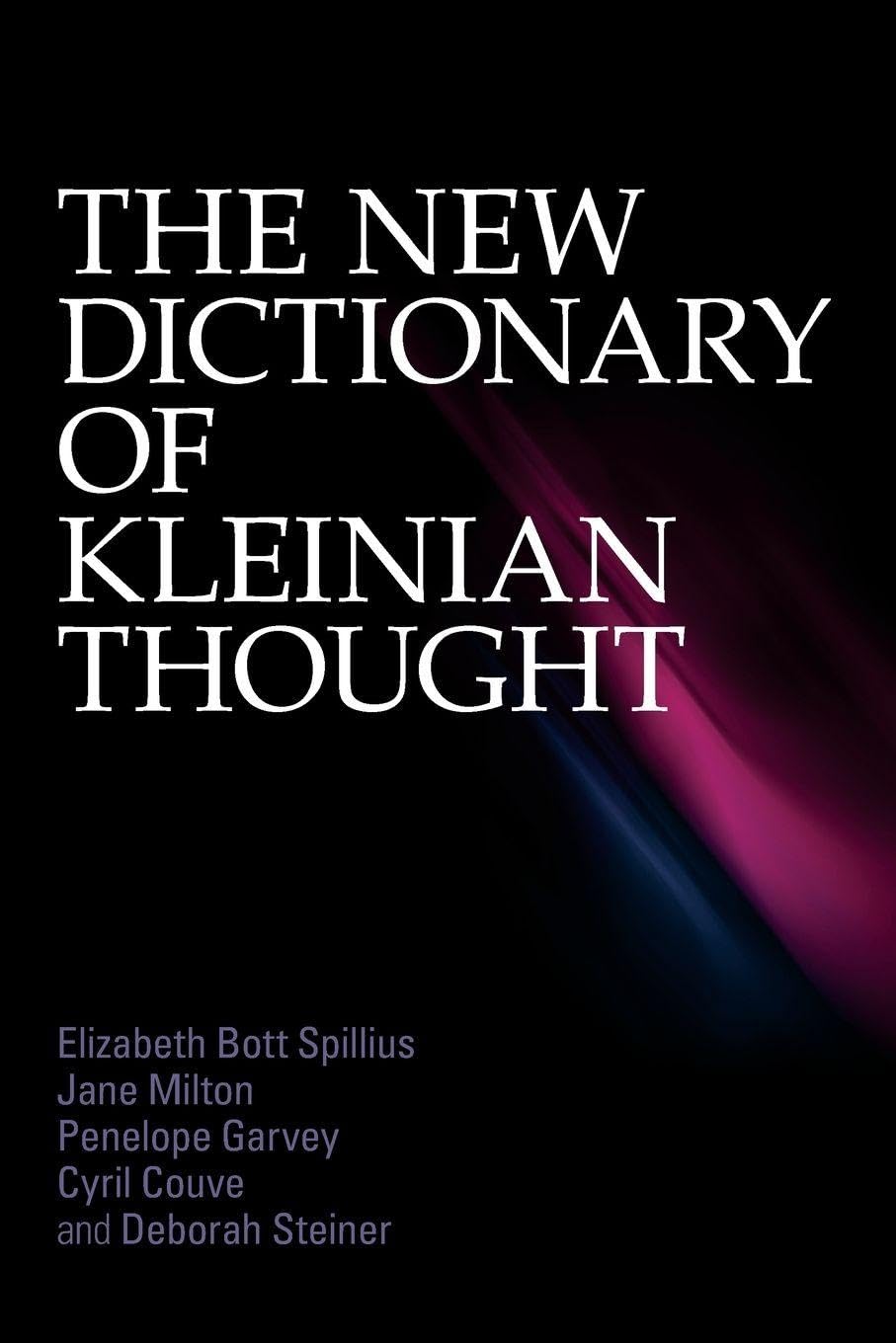 The New Dictionary of Kleinian Thought by Elizabeth Bott Spil... - 9780415592598