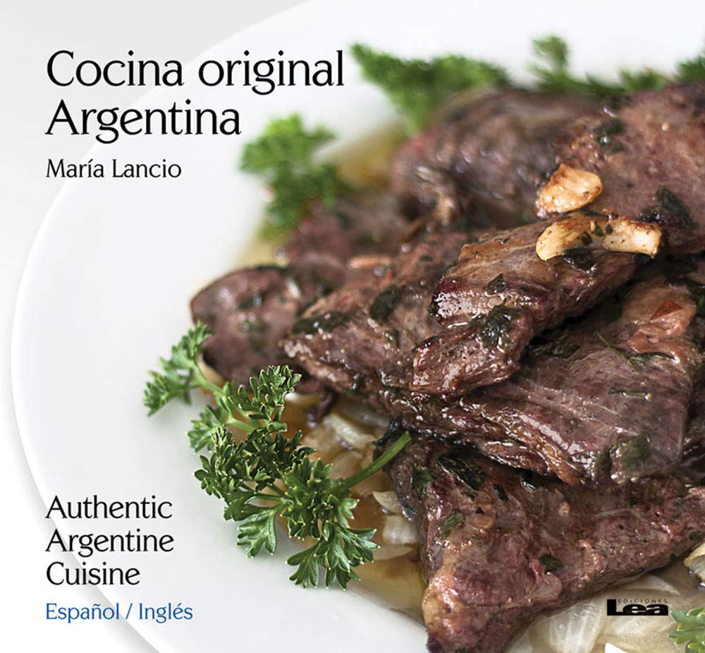 Cocina Original Argentina / Authentic Argentine Cuisine: Español / Inglés