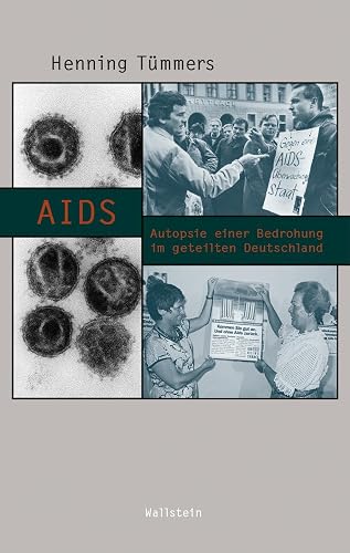 AIDS: Autopsie einer Bedrohung im geteilten Deutschland (Beiträge zur Geschichte des 20. Jahrhunderts)