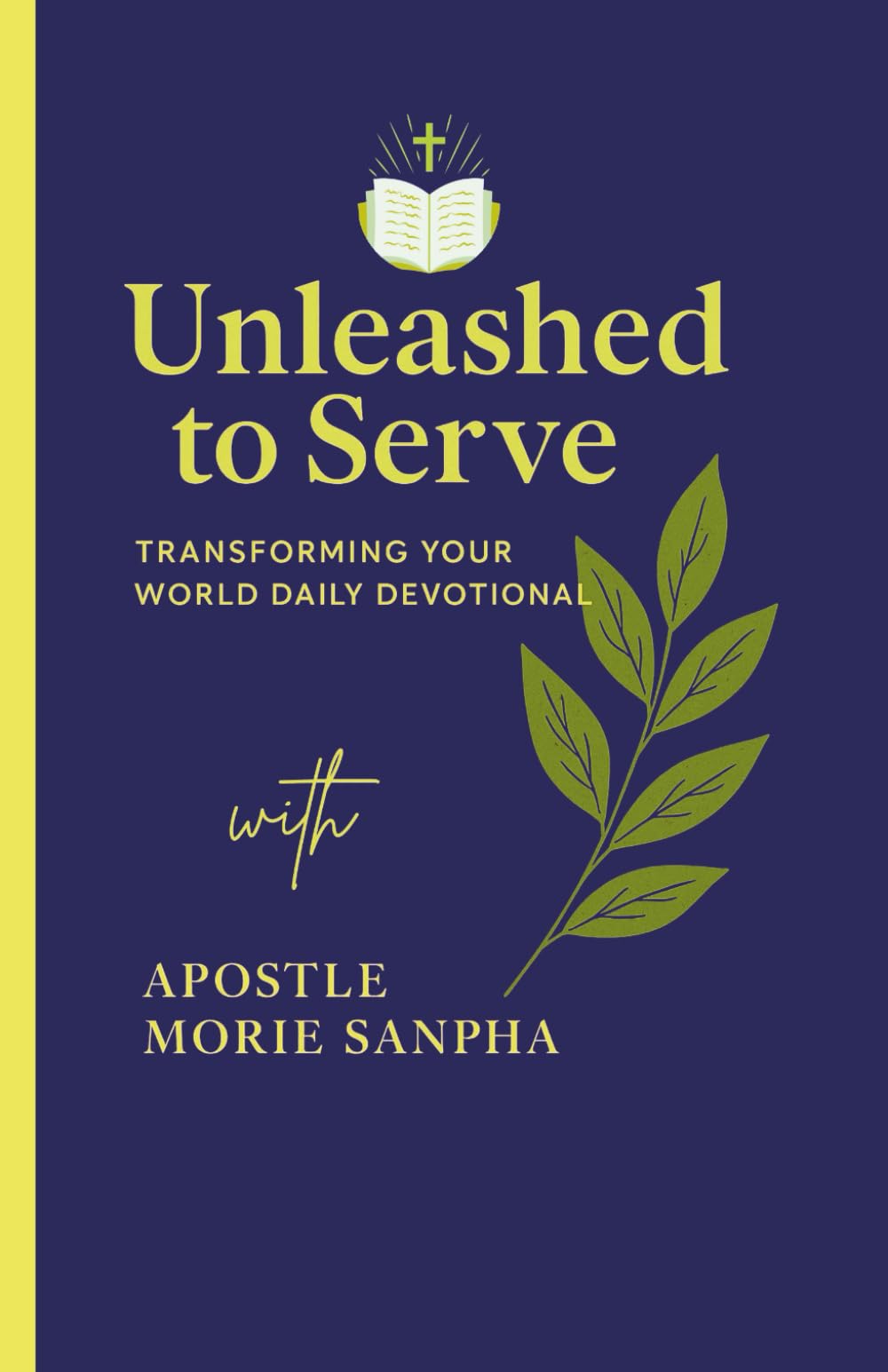 Unleashed to Serve: Transforming Your World Daily devotional