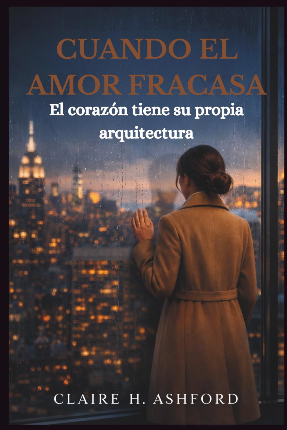CUANDO EL AMOR FRACASA: El corazón tiene su propia arquitectura