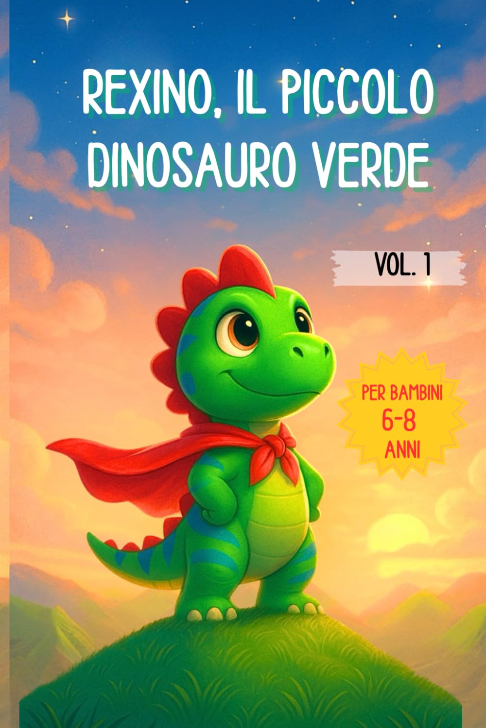 Rexino il piccolo dinosauro verde: Edizione a colori - Una storia per imparare a credere in sè stessi