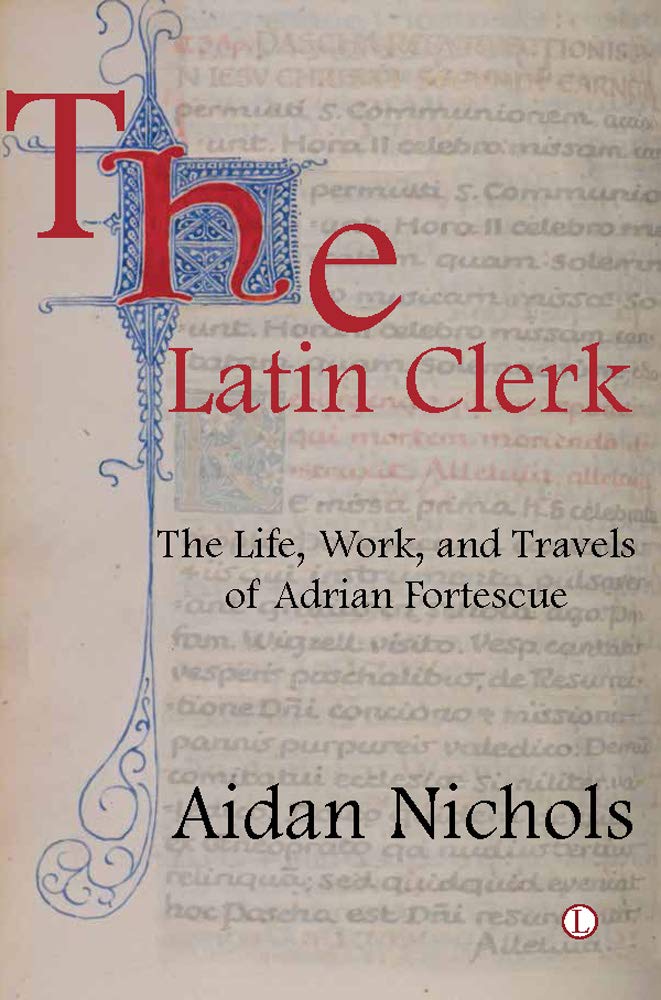 Buy The Latin Clerk: The Life, Work and Travels of Adrian Fortescue — BookShops.in