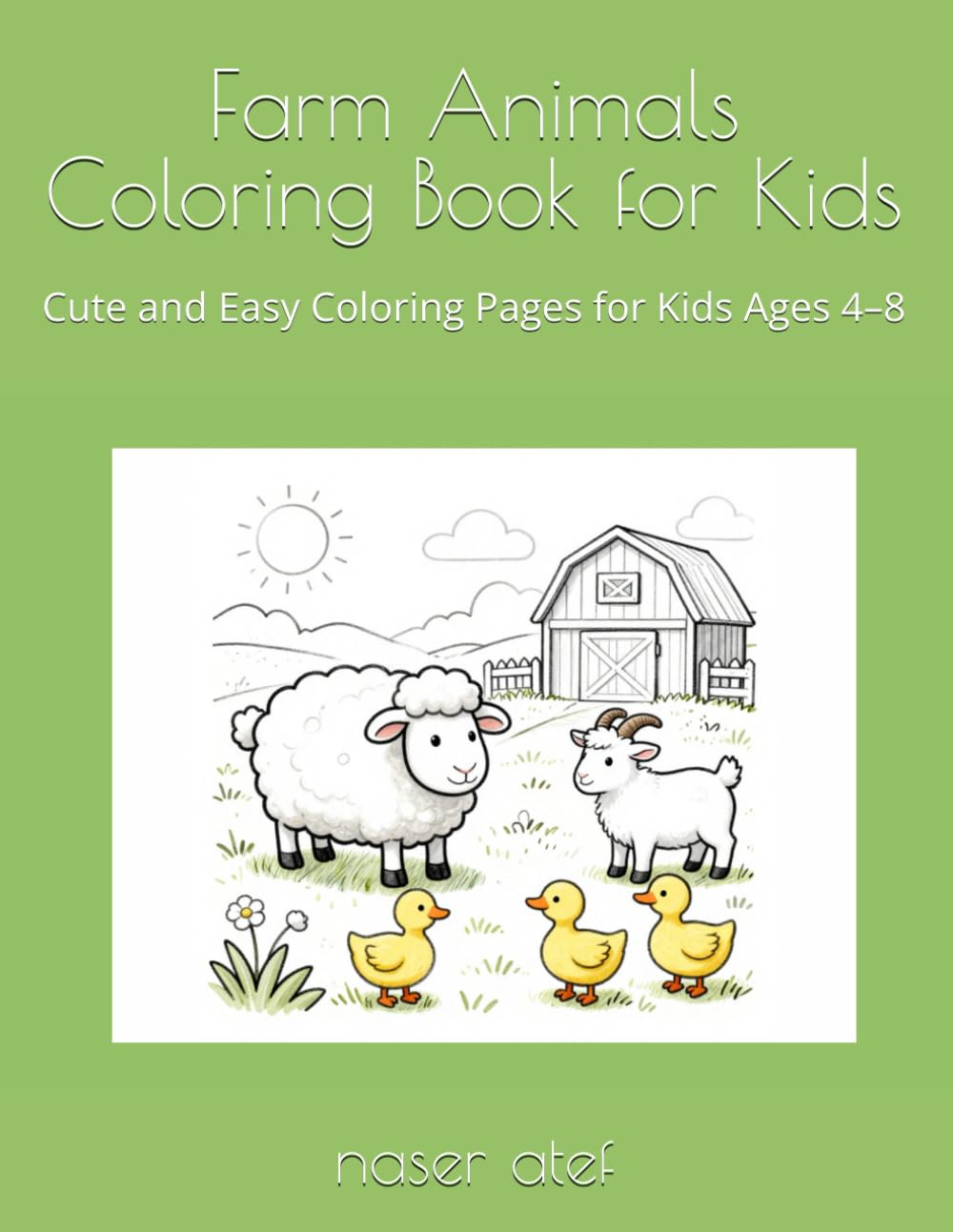 Farm Animals Coloring Book for Kids: Cute and Easy Coloring Pages for Kids Ages 4 – 8