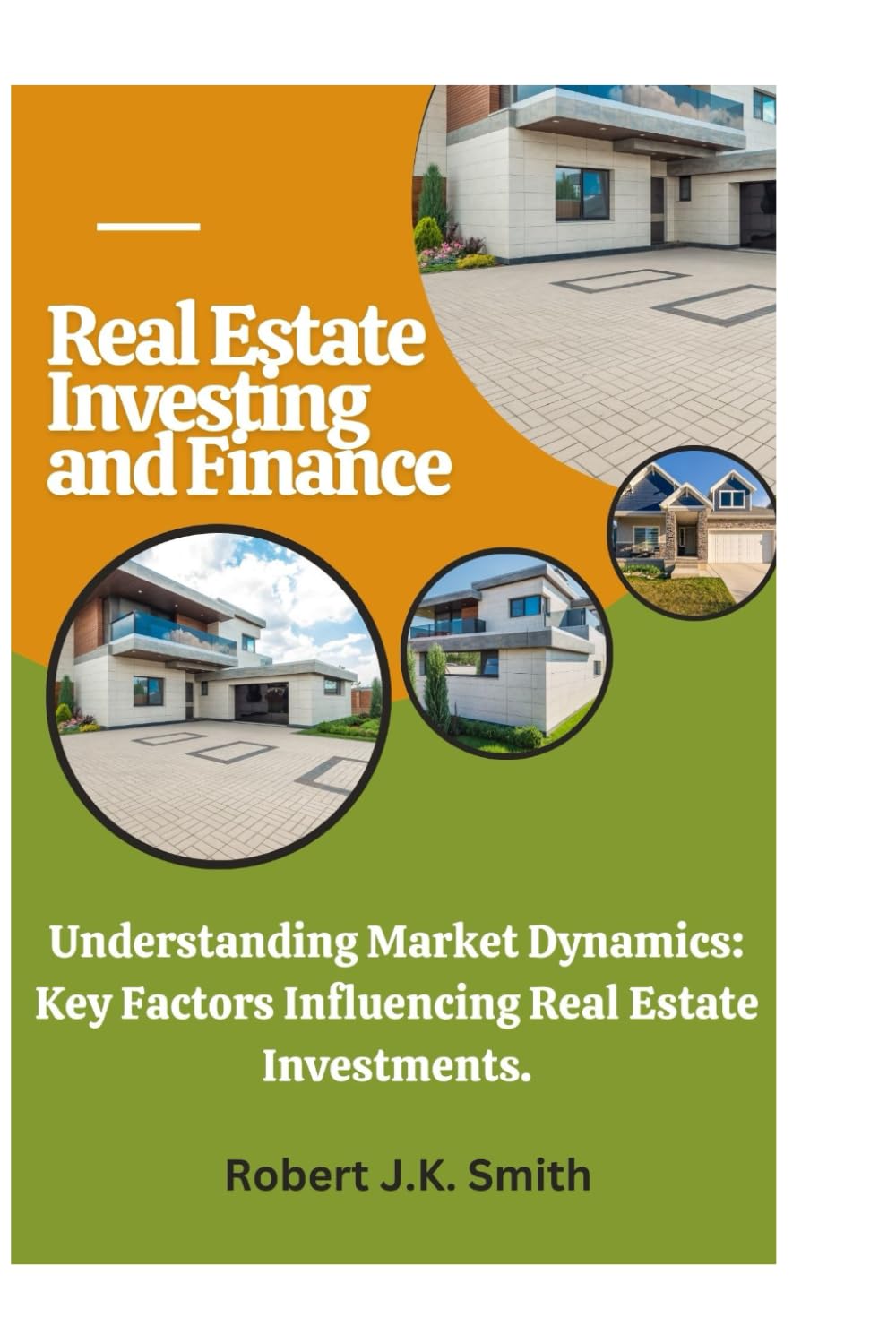 Real Estate Investing and Finance: Understanding Market Dynamics: Key Factors Influencing Real Estate Investments.