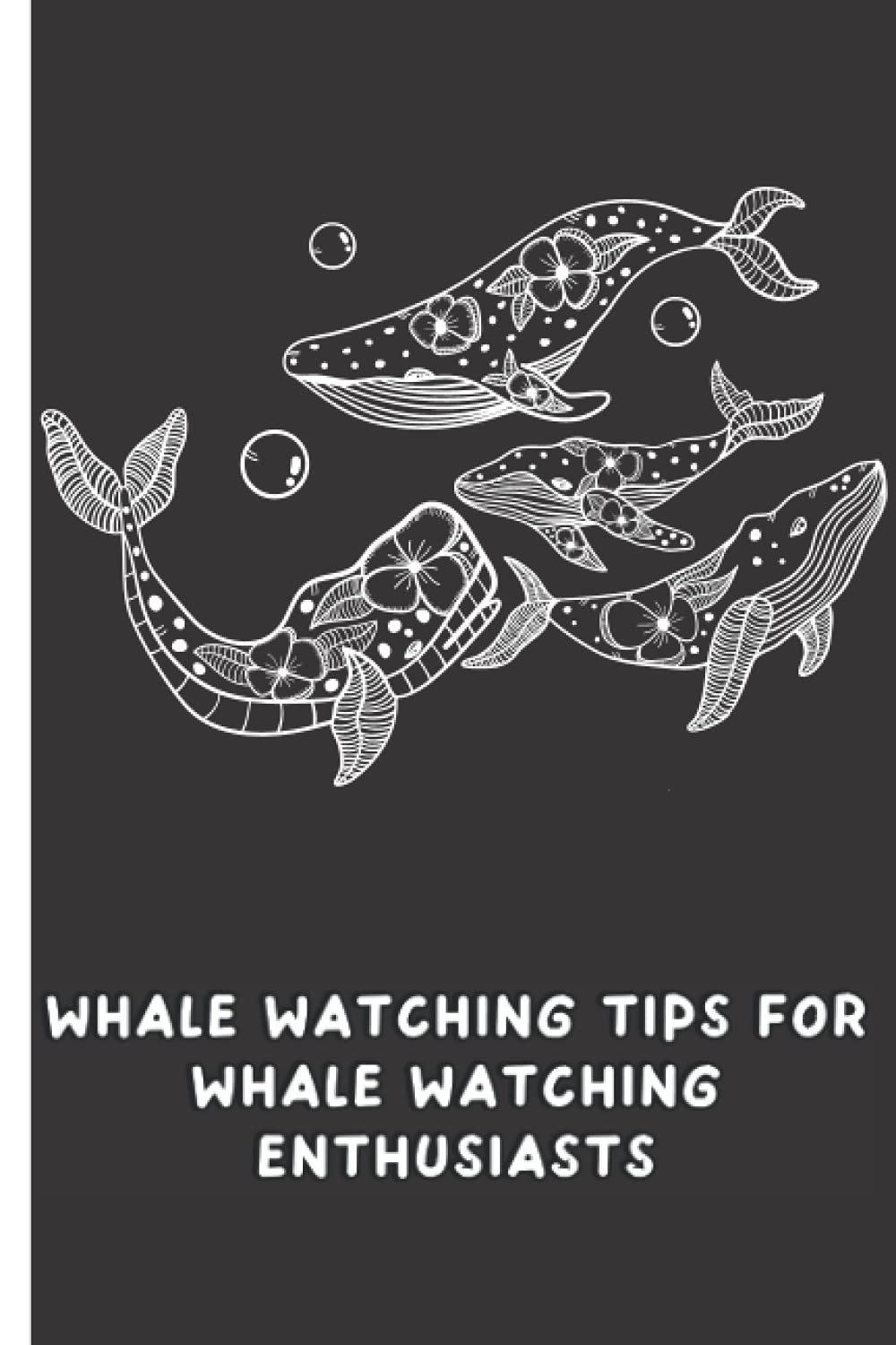 Whale Watching Tips for Whale Watching Enthusiasts: Whale Watching Journal and Notebook