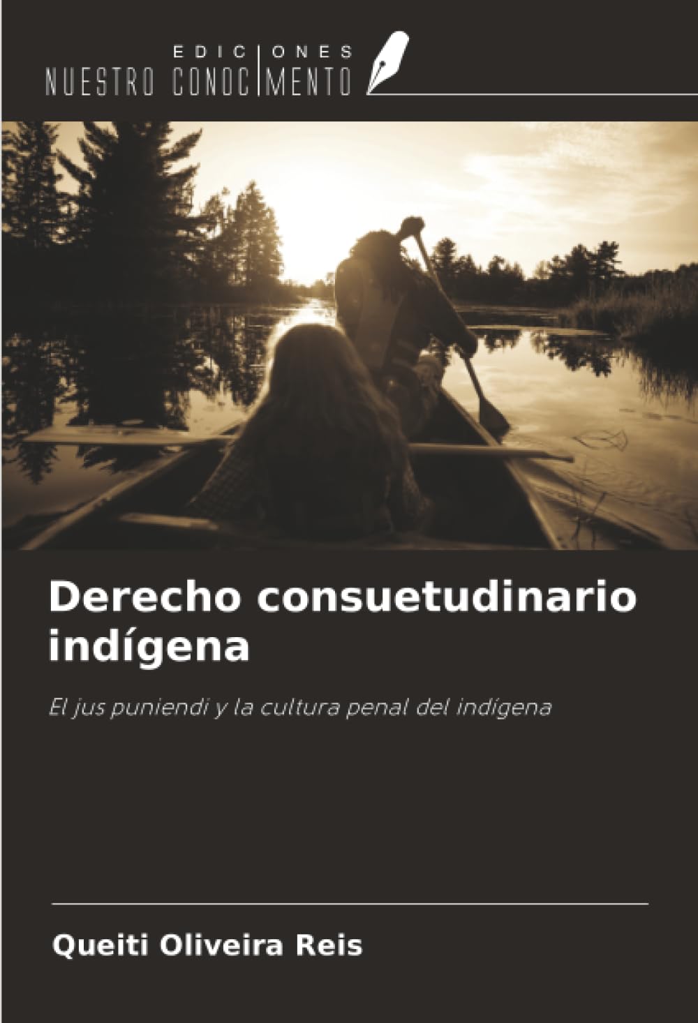 Derecho consuetudinario indígena: El jus puniendi y la cultura penal del indígena