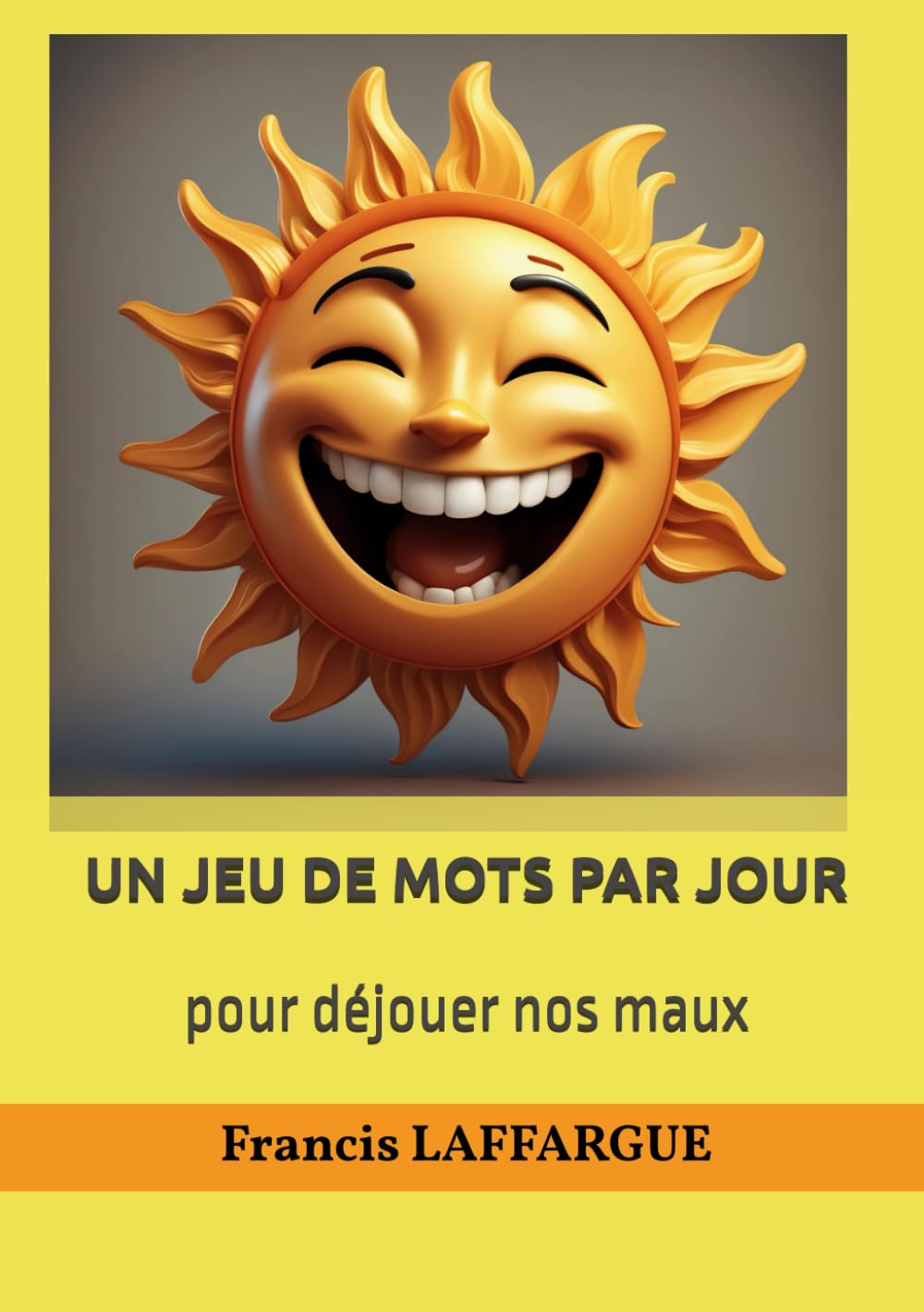 UN JEU DE MOTS PAR JOUR: pour déjouer nos maux