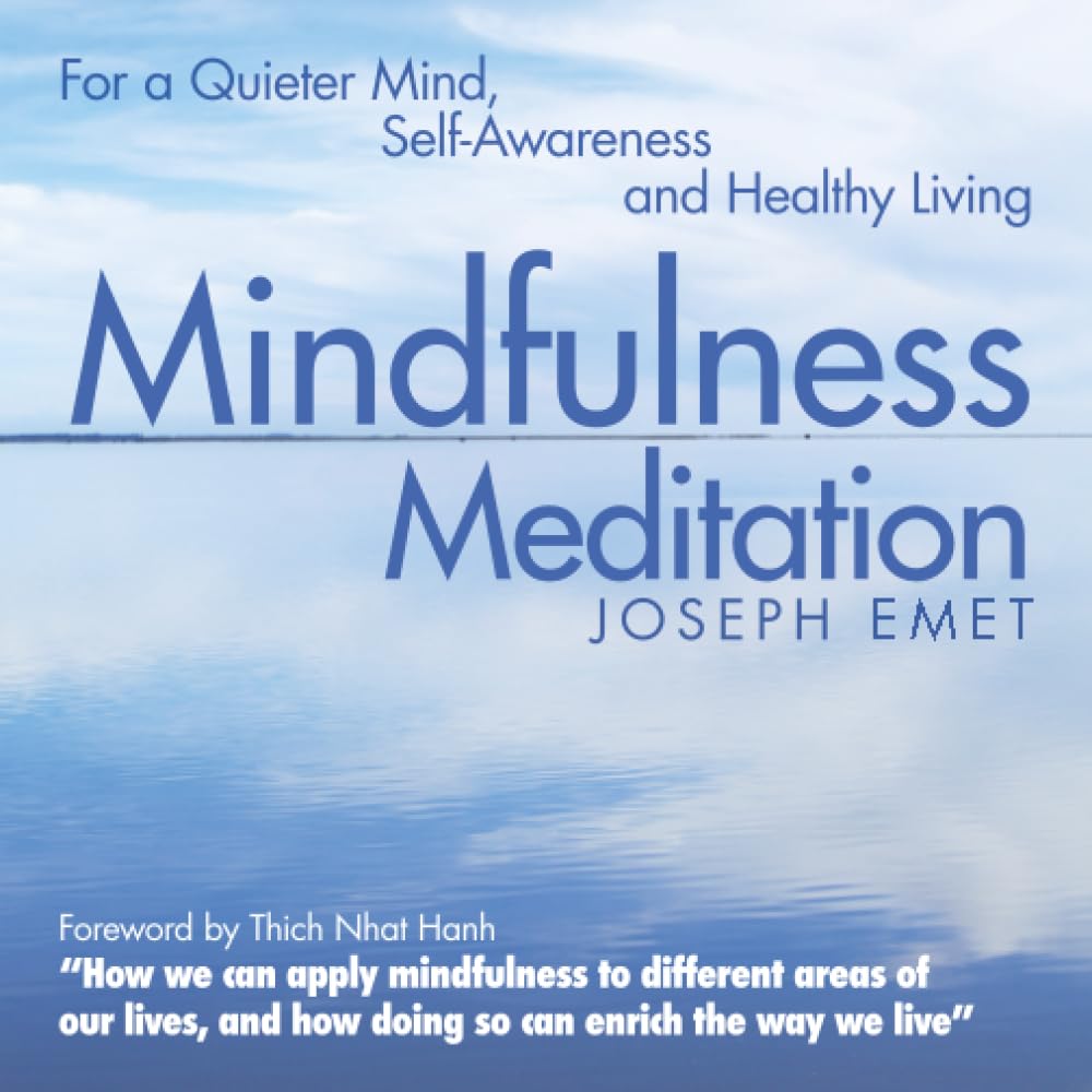 Mindfulness Meditation: For a Quieter Mind, Self-Awareness and Healthy Living