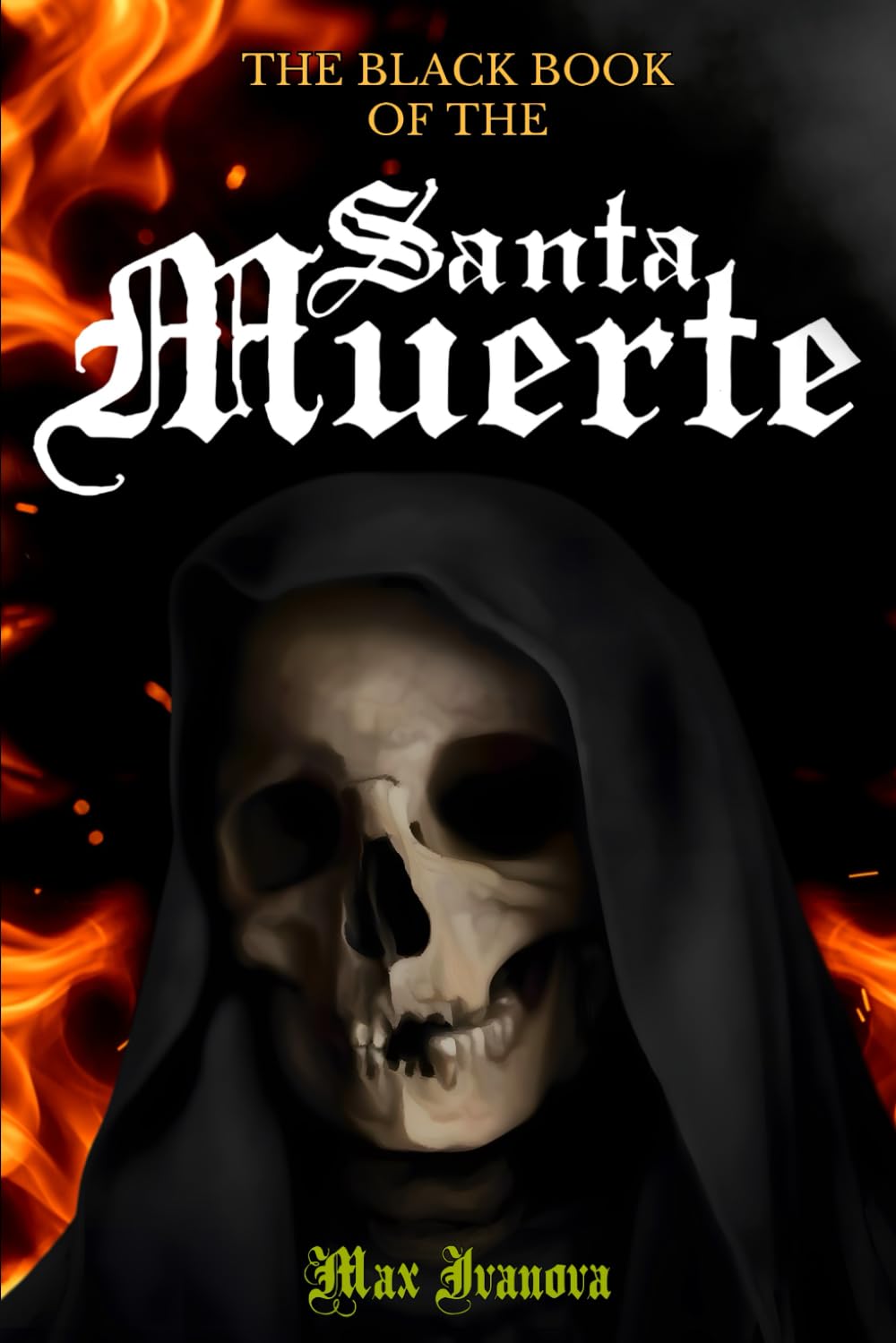 The Black Book Of The Santa Muerte (Holy Death Collection)