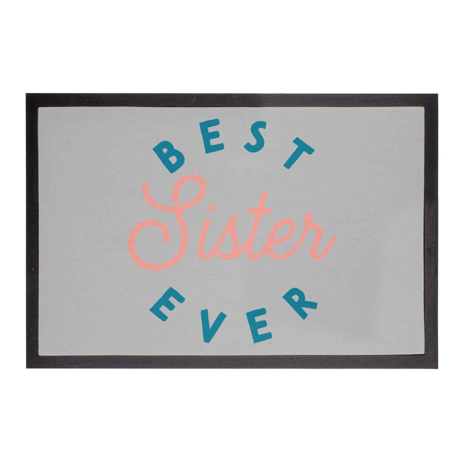 Paillasson gris 75x50cm Best Sister Ever Family Sister pour entrée de maison